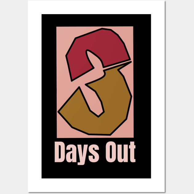 3 DAYS OUT LOGO tshirt Wall Art by 3DaysOutCloth